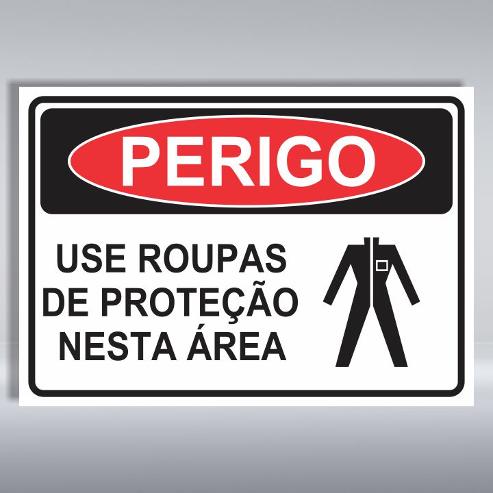 PLACA DE PERIGO | USE ROUPAS DE PROTEÇÃO NESTA ÁREA